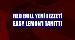 Red Bull yeni lezzeti Easy Lemon'ı tanıttı