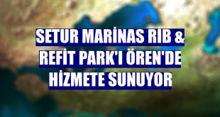 Setur Marinas Rib & Refit Park'ı Ören'de hizmete sunuyor