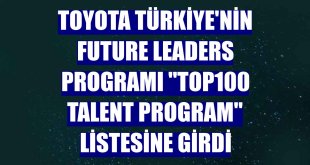 Toyota Türkiye'nin Future Leaders programı 'Top100 Talent Program' listesine girdi