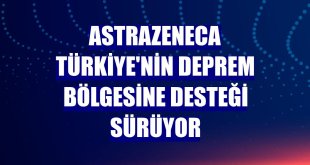 AstraZeneca Türkiye'nin deprem bölgesine desteği sürüyor