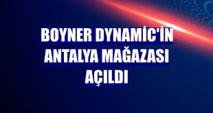 Boyner Dynamic'in Antalya mağazası açıldı
