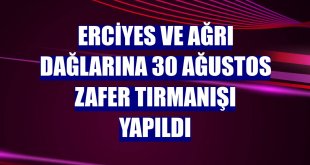 Erciyes ve Ağrı dağlarına 30 Ağustos Zafer Tırmanışı yapıldı