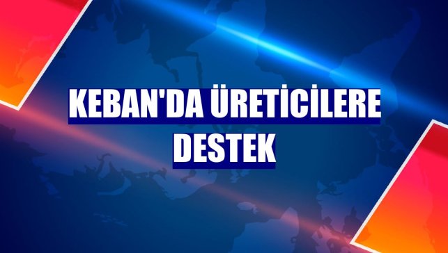 Keban'da üreticilere destek
