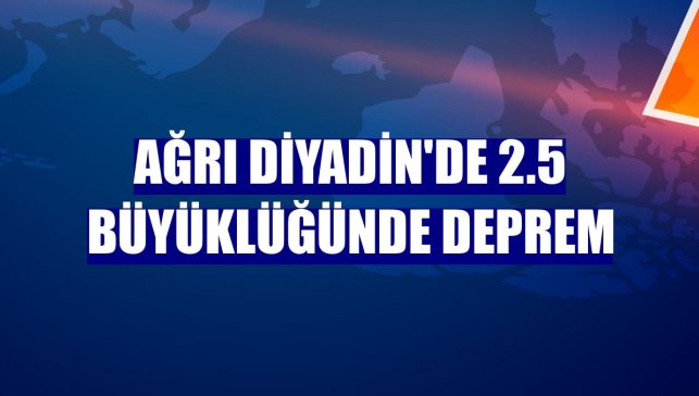 Ağrı Diyadin'de 2.5 Büyüklüğünde Deprem