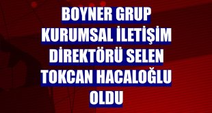 Boyner Grup Kurumsal İletişim Direktörü Selen Tokcan Hacaloğlu oldu