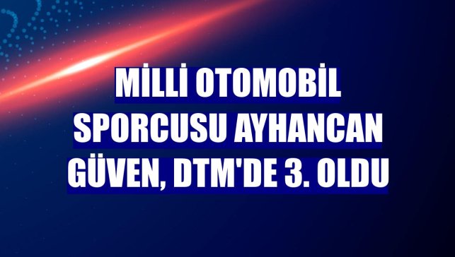 Milli otomobil sporcusu Ayhancan Güven, DTM'de 3. oldu