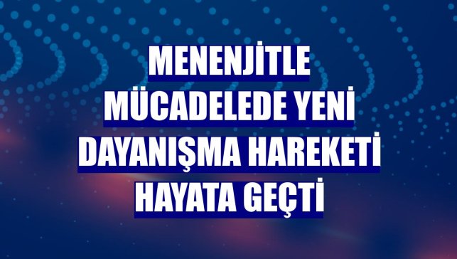 Menenjitle mücadelede yeni dayanışma hareketi hayata geçti