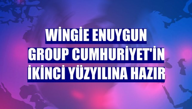 Wingie Enuygun Group Cumhuriyet'in ikinci yüzyılına hazır