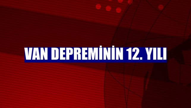 Van depreminin 12. yılı