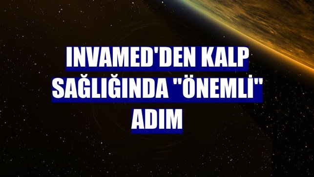 INVAMED'den kalp sağlığında "önemli" adım