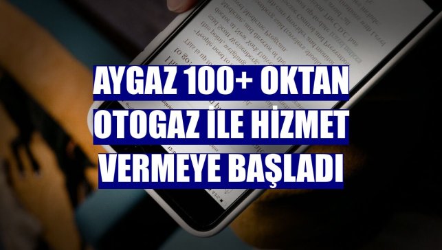 Aygaz 100+ oktan otogaz ile hizmet vermeye başladı