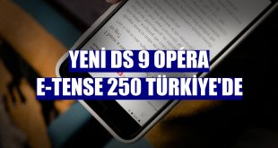 Yeni DS 9 OPÉRA E-TENSE 250 Türkiye'de