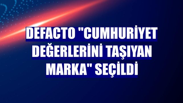 DeFacto "Cumhuriyet Değerlerini Taşıyan Marka" seçildi