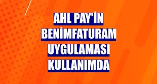AHL Pay'in BenimFaturam uygulaması kullanımda