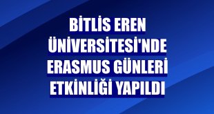 Bitlis Eren Üniversitesi'nde Erasmus Günleri etkinliği yapıldı