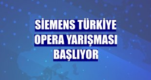 Siemens Türkiye Opera Yarışması başlıyor
