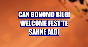 Can Bonomo BİLGİ Welcome Fest'te sahne aldı