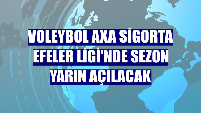Voleybol AXA Sigorta Efeler Ligi'nde sezon yarın açılacak