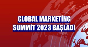Global Marketing Summit 2023 başladı