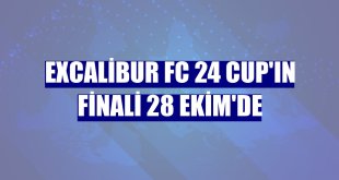 Excalibur FC 24 CUP'ın finali 28 Ekim'de