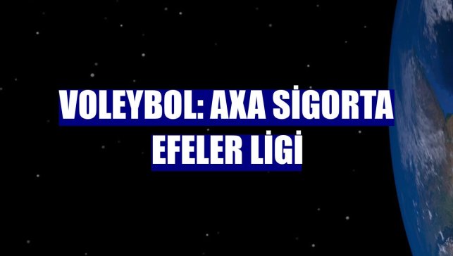 Voleybol: AXA Sigorta Efeler Ligi