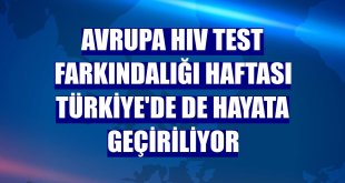 Avrupa HIV Test Farkındalığı Haftası Türkiye'de de hayata geçiriliyor