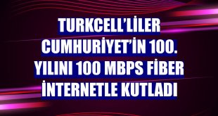 Turkcell’liler Cumhuriyet’in 100. yılını 100 Mbps fiber internetle kutladı
