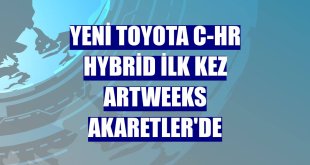 Yeni Toyota C-HR Hybrid ilk kez Artweeks Akaretler'de