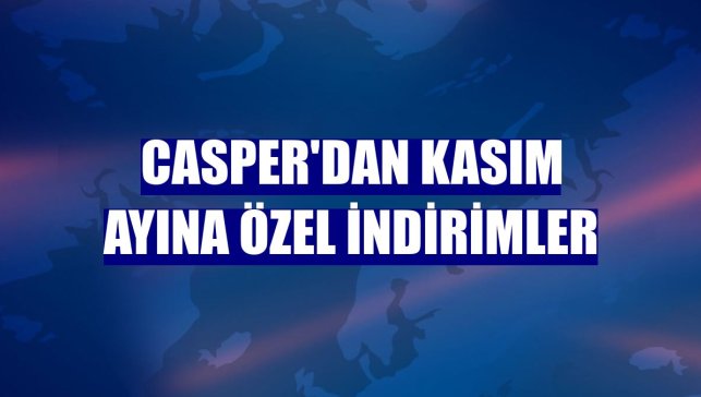 Casper'dan kasım ayına özel indirimler