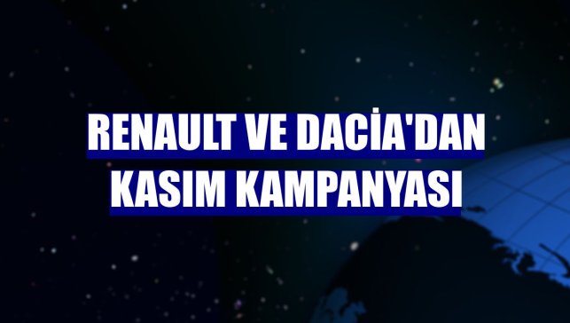 Renault ve Dacia'dan kasım kampanyası