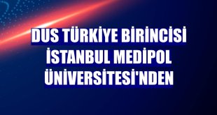 DUS Türkiye birincisi İstanbul Medipol Üniversitesi'nden