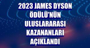 2023 James Dyson Ödülü'nün uluslararası kazananları açıklandı