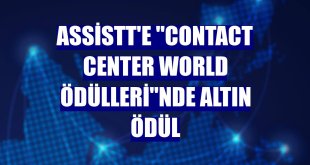 AssisTT'e 'Contact Center World Ödülleri'nde altın ödül