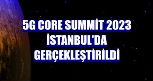 5G Core Summit 2023 İstanbul'da gerçekleştirildi