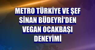 Metro Türkiye ve Şef Sinan Büdeyri'den vegan ocakbaşı deneyimi