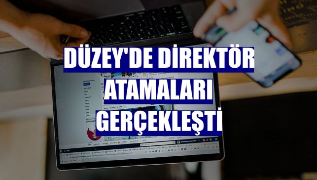 Düzey'de direktör atamaları gerçekleşti
