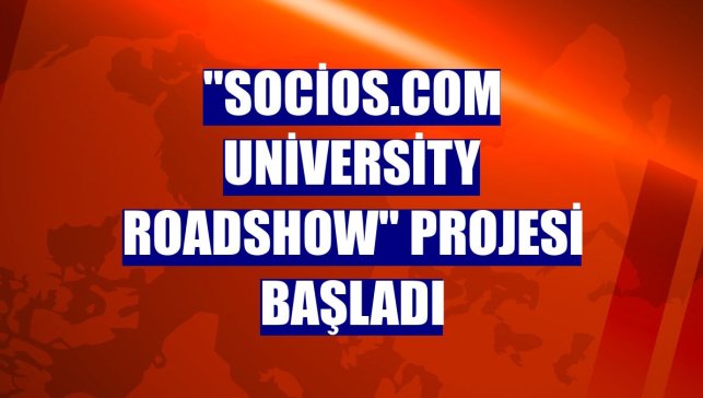 "Socios.com University Roadshow" projesi başladı