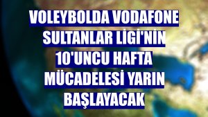 Voleybolda Vodafone Sultanlar Ligi'nin 10'uncu hafta mücadelesi yarın başlayacak