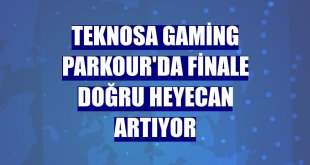Teknosa Gaming Parkour'da finale doğru heyecan artıyor