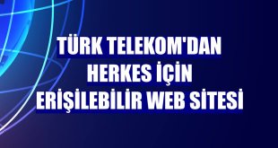 Türk Telekom'dan herkes için erişilebilir web sitesi