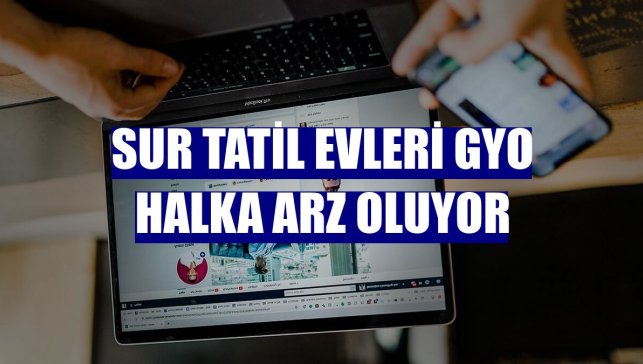 Sur Tatil Evleri GYO halka arz oluyor