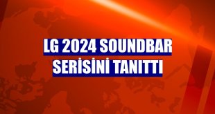 LG 2024 soundbar serisini tanıttı