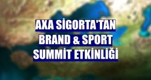 AXA Sigorta'tan Brand & Sport Summit etkinliği