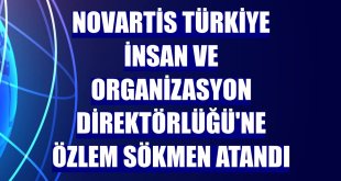 Novartis Türkiye İnsan ve Organizasyon Direktörlüğü'ne Özlem Sökmen atandı