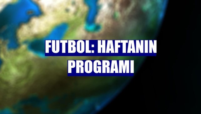 Futbol: Haftanın programı