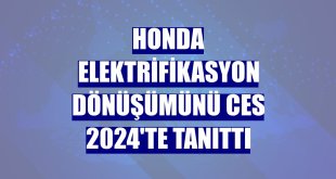 Honda elektrifikasyon dönüşümünü CES 2024'te tanıttı