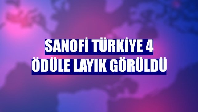 Sanofi Türkiye 4 ödüle layık görüldü