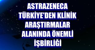 AstraZeneca Türkiye'den klinik araştırmalar alanında önemli işbirliği