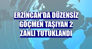 Erzincan'da düzensiz göçmen taşıyan 2 zanlı tutuklandı