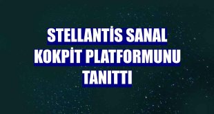 Stellantis sanal kokpit platformunu tanıttı